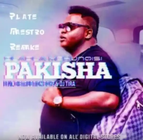 Dladla Mshunqisi - Pakisha (Plate Maestro Remake)